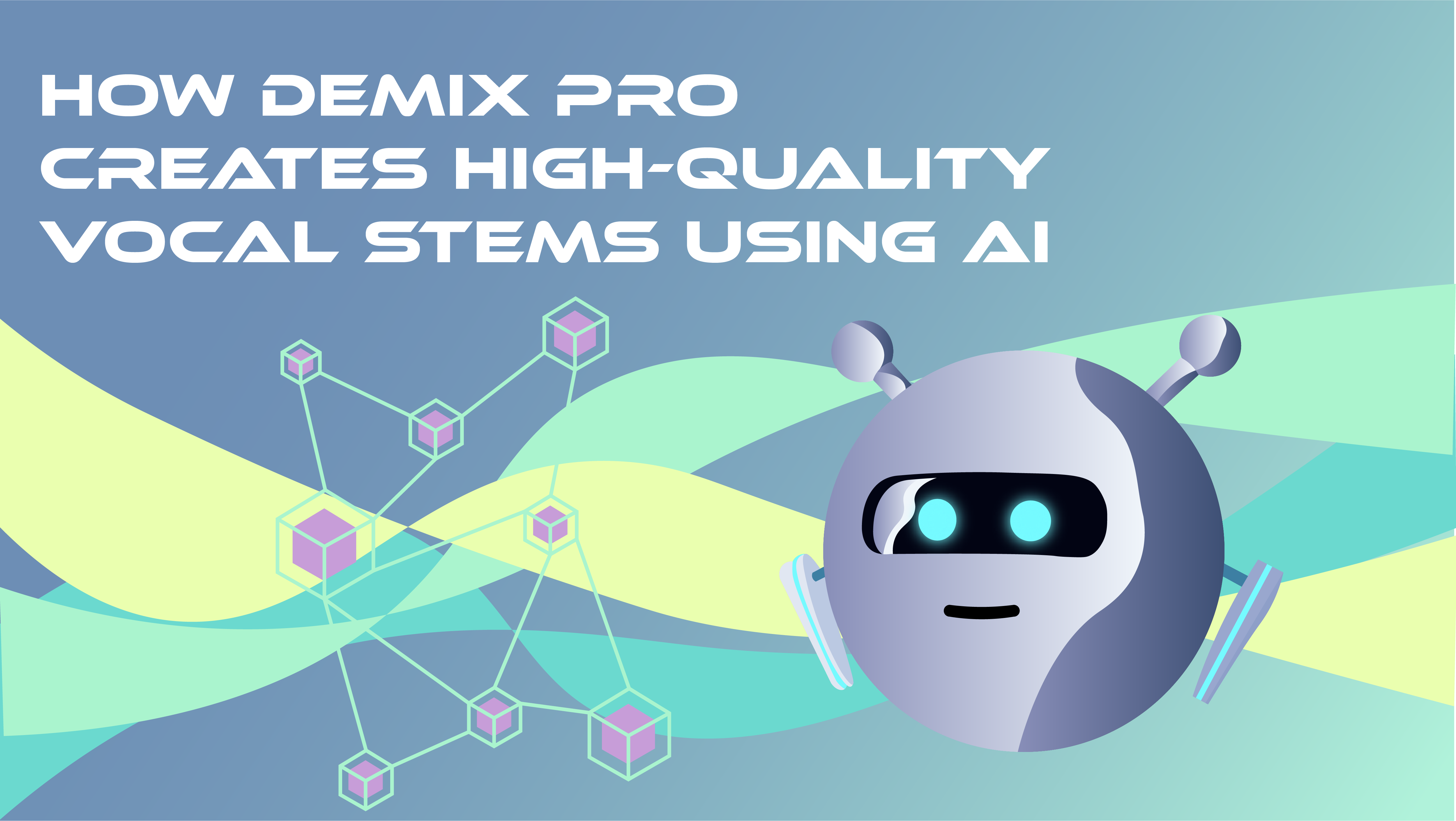 Come DeMix Pro Crea steli vocali di alta qualità utilizzando l'intelligenza artificiale