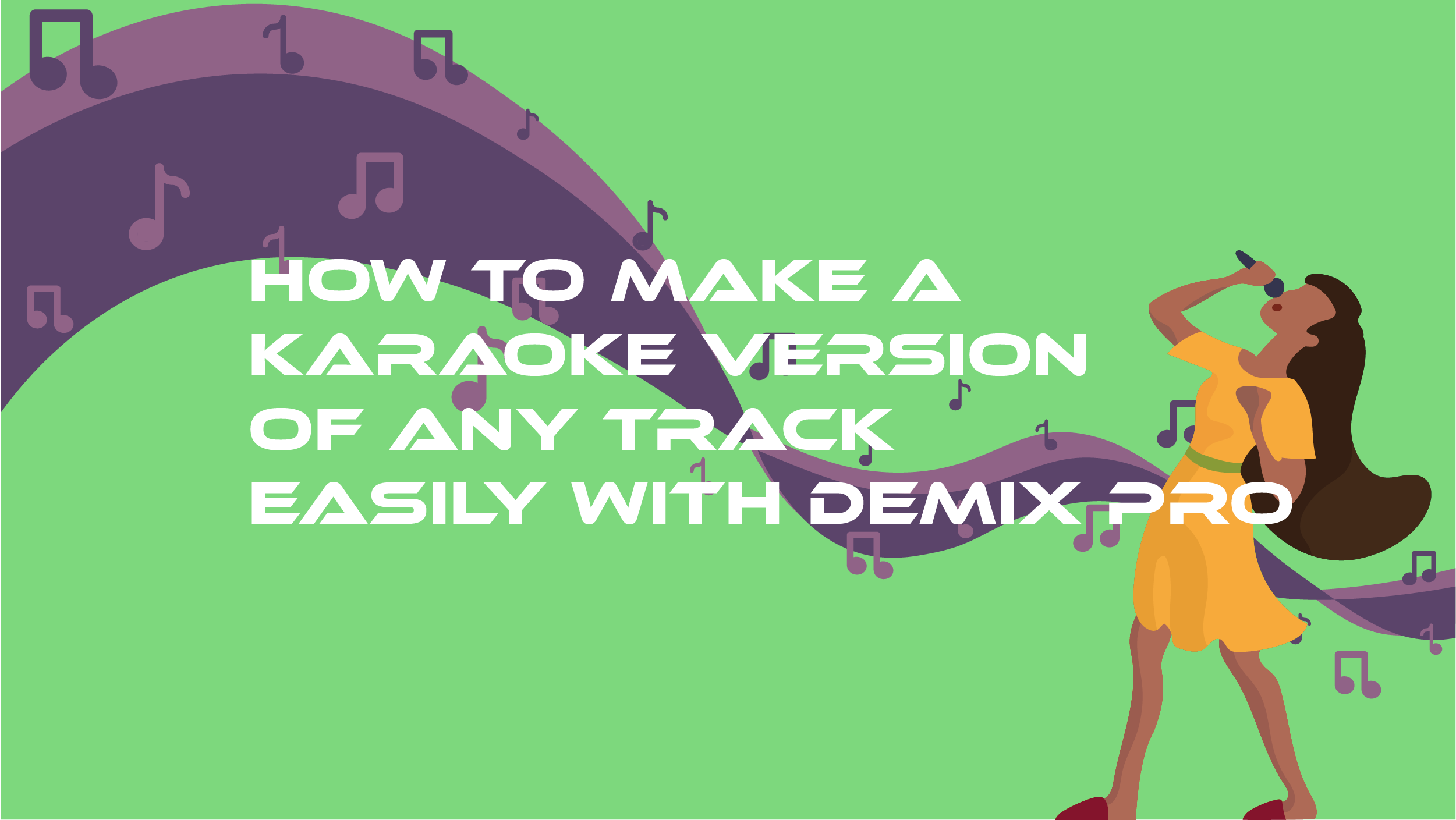 How to make a Karaoke Version of any Track quickly and easily with DeMix Pro