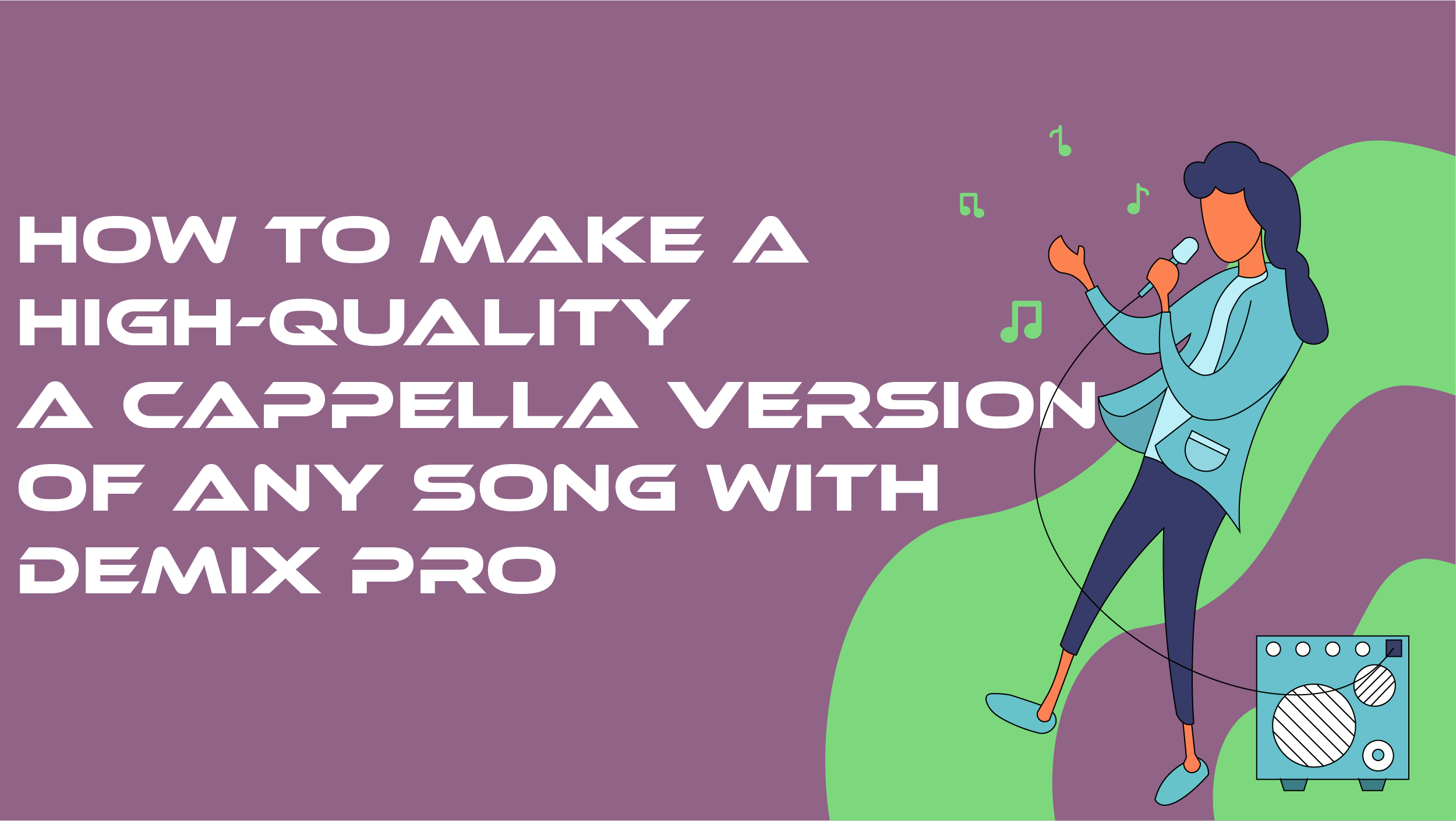 HOW TO REMOVE VOCALS FROM A SONG WITH DEMIX PRO TO MAKE A HIGH QUALITY A CAPPELLA