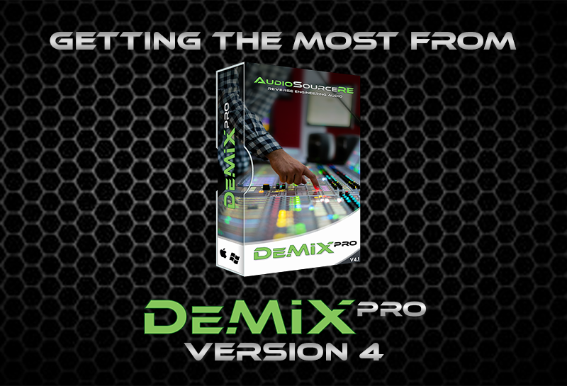 Tirer le meilleur parti du tout nouveau DeMIX Pro Version 4